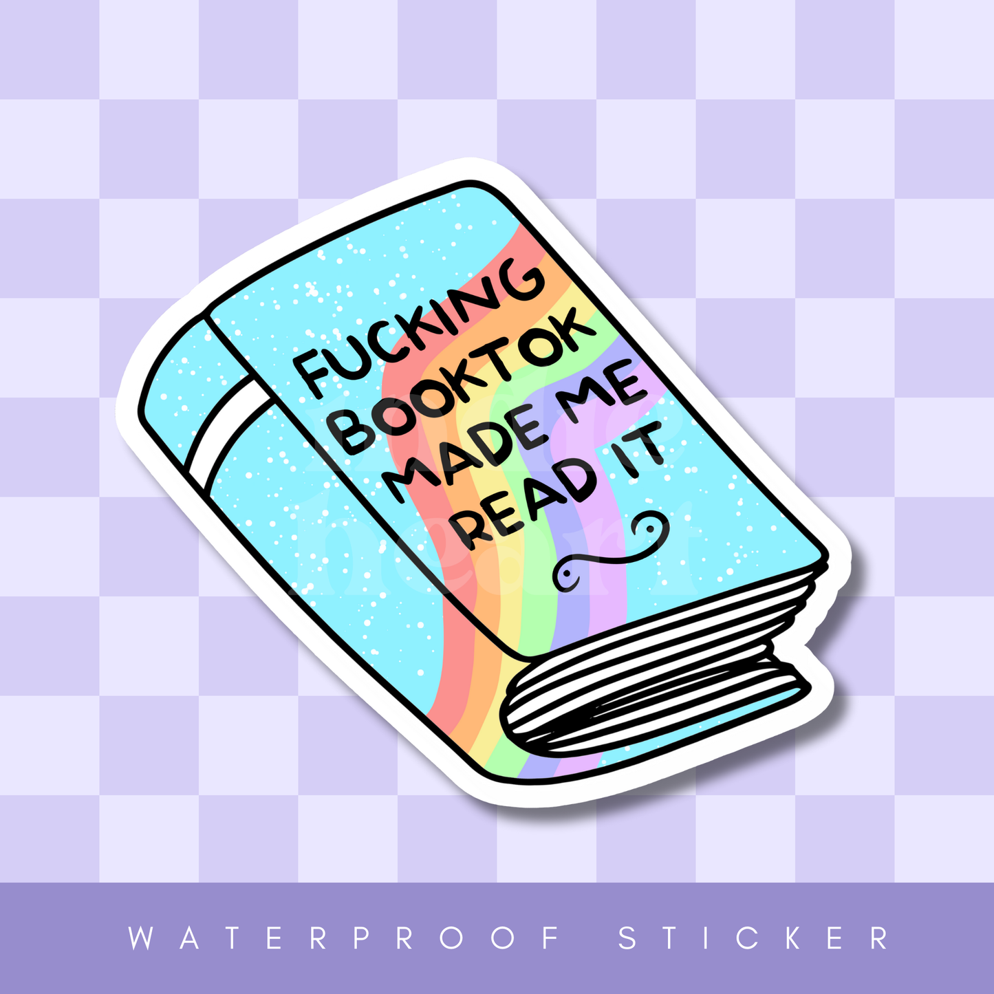 Booktok Made Me Do It Sticker: 2.5"