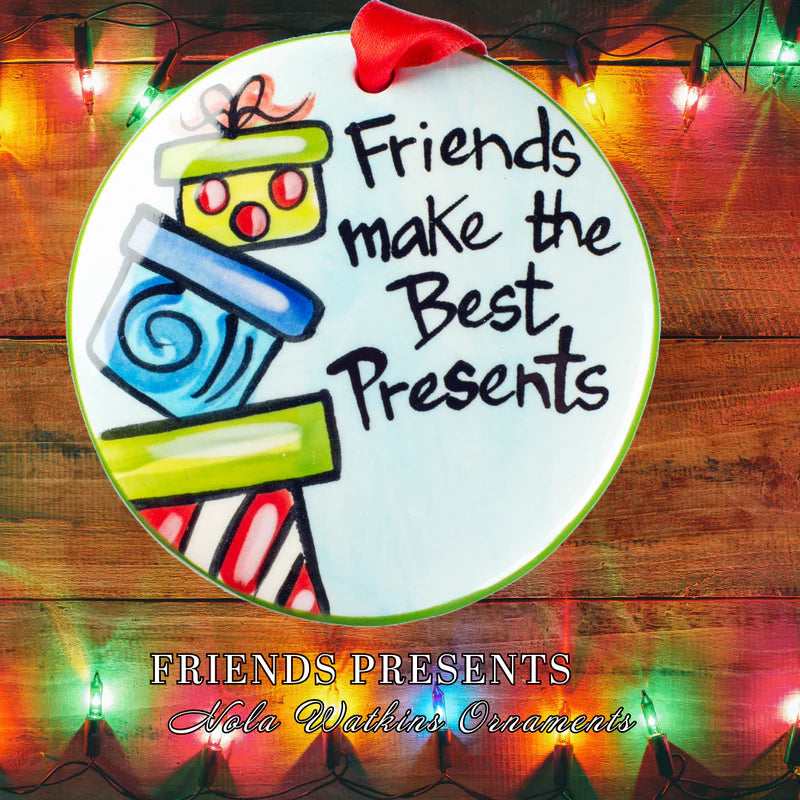 FRIENDS ARE THE BEST PRESENT