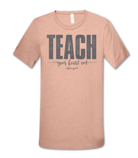 Highway 828 Teach Your Heart Out Tee