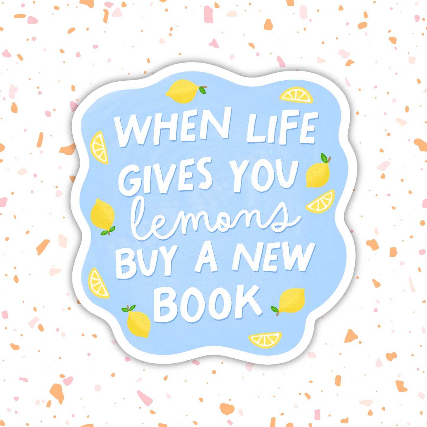 When Life Gives You Lemons Vinyl Sticker : 2.5"