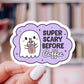 Scary Before Coffee Sticker – Cute Ghost, Glossy Vinyl : 2.5"