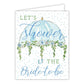 Let's Shower The Bride To Be Greeting Card