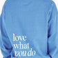 Do What You Love Crewneck