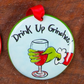 DRINK UP GRINCHES