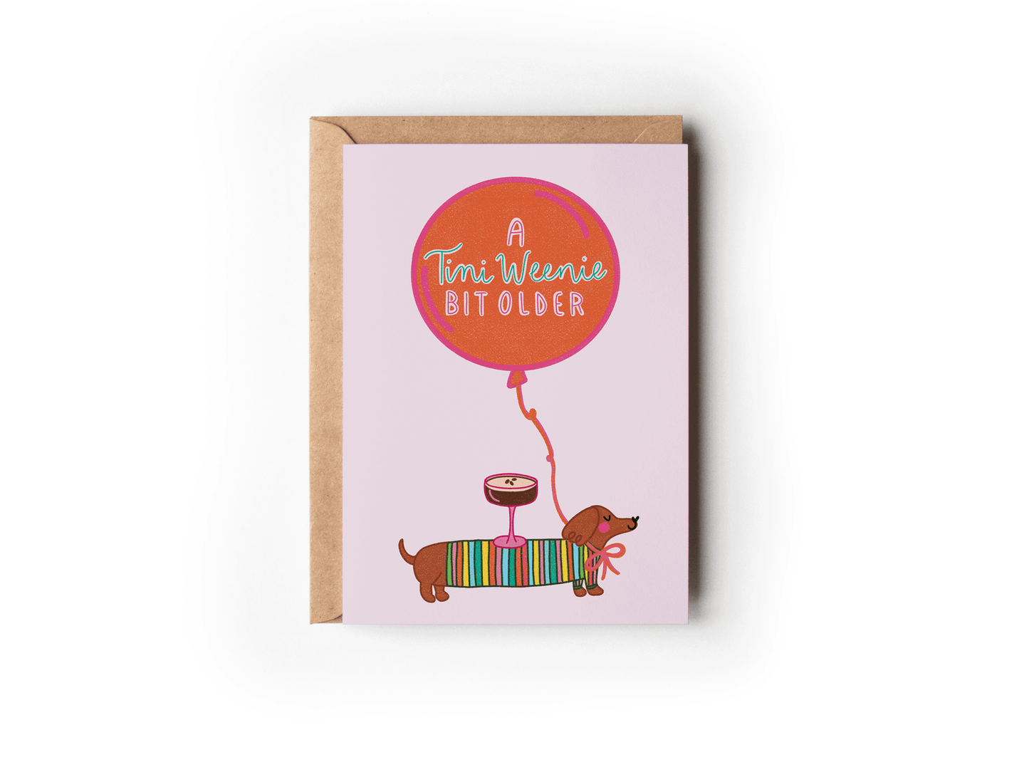A Tini Weenie Bit Older Espresso Dog Birthday Greeting Card - She Chester