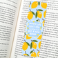 When Life Gives You Lemons Bookmark | Soft Matte Laminated 