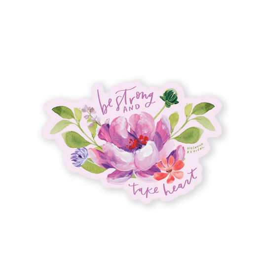 Be Strong and Take Heart Sticker - She Chester