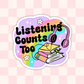 Listening Counts Too Audio Book Sticker : 2.5"