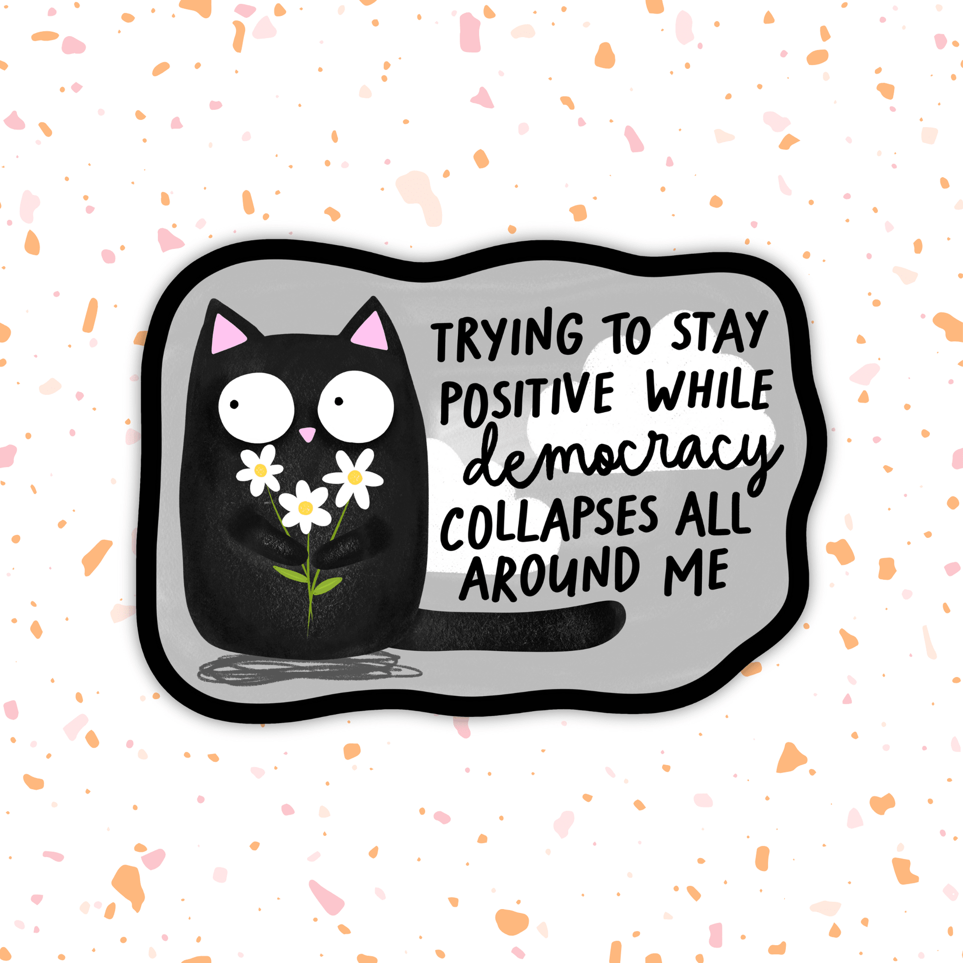 Cat Sticker – "Trying to Stay Positive" Vinyl Decal for Gift: 2.5" - She Chester