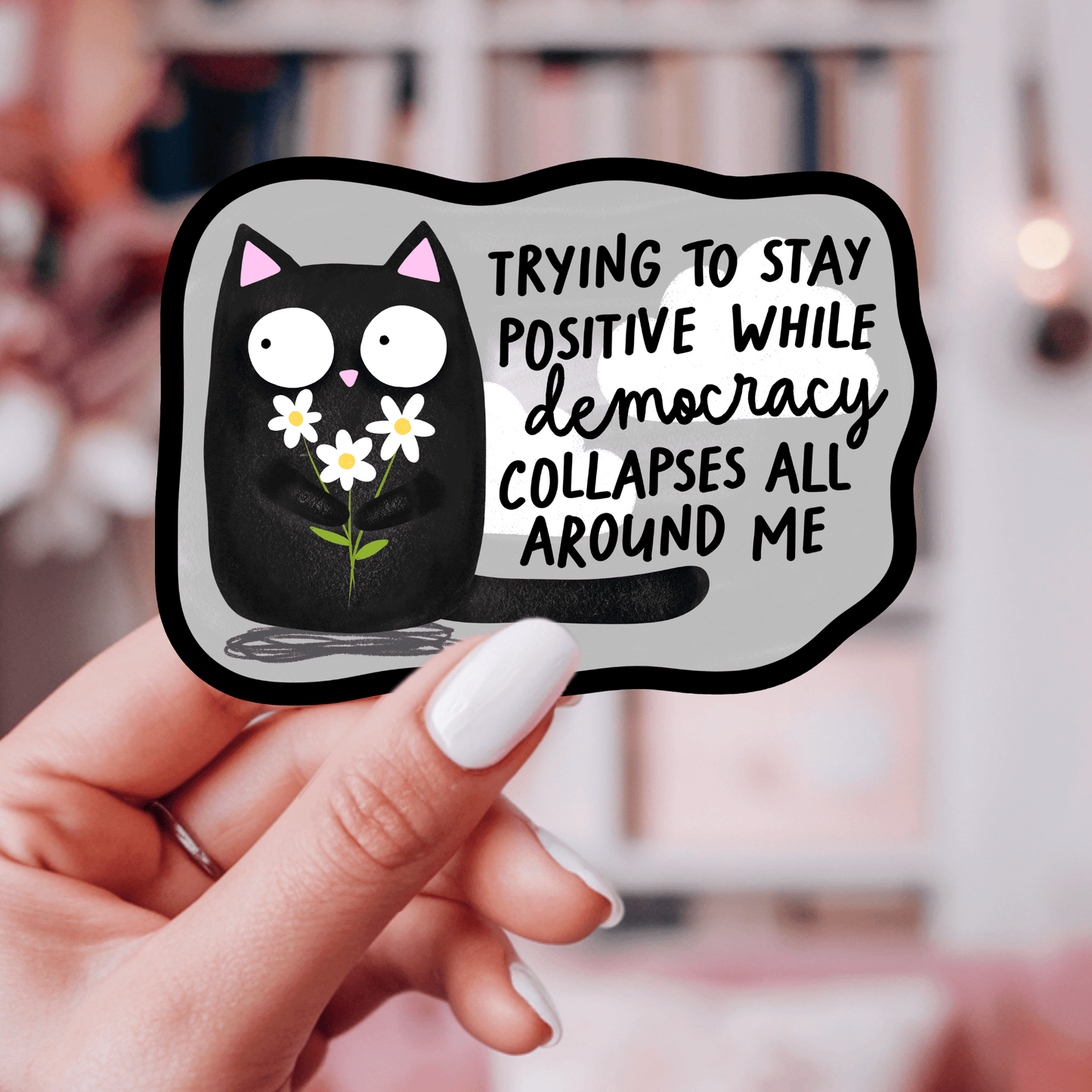 Cat Sticker – "Trying to Stay Positive" Vinyl Decal for Gift: 2.5" - She Chester