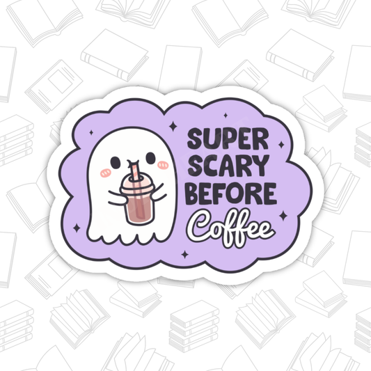 Scary Before Coffee Sticker – Cute Ghost, Glossy Vinyl : 2.5"