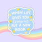 When Life Gives You Lemons Vinyl Sticker : 2.5"