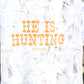 He Is Hunting Camo Tee - She Chester