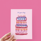 It's Your Day Birthday Cake Greeting Card - She Chester