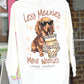 Less Meanies Dog LS Tee - She Chester