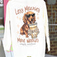 Less Meanies Dog LS Tee - She Chester