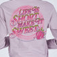 Life is Short, Make it Sweet LS Tee - She Chester