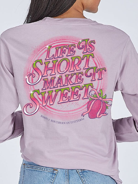 Life is Short, Make it Sweet LS Tee - She Chester