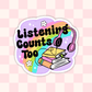 Listening Counts Too Audio Book Sticker : 2.5" - She Chester