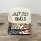 Make Jesus Famous Patchwork Hat - She Chester