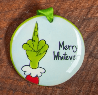 MERRY WHATEVER GRINCH - She Chester
