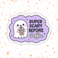Scary Before Coffee Sticker – Cute Ghost, Glossy Vinyl : 2.5" - She Chester