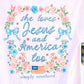She Loves Jesus and America Tee - She Chester