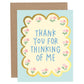 Thank You For Thinking of Me Card - She Chester
