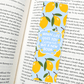 When Life Gives You Lemons Bookmark | Soft Matte Laminated  - She Chester