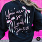 You Are So Loved Crewneck - She Chester