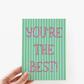 You're The Best! Appreciation Thank You Greeting Card - She Chester