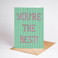 You're The Best! Appreciation Thank You Greeting Card - She Chester