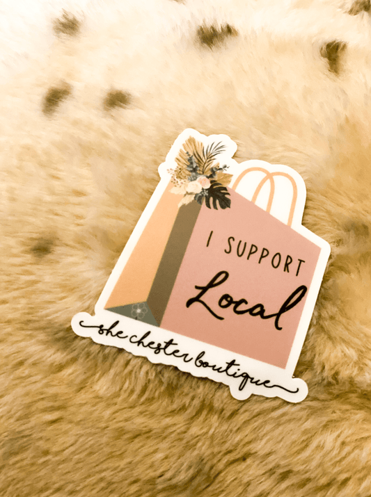 She Chester I Support Local Sticker - She Chester